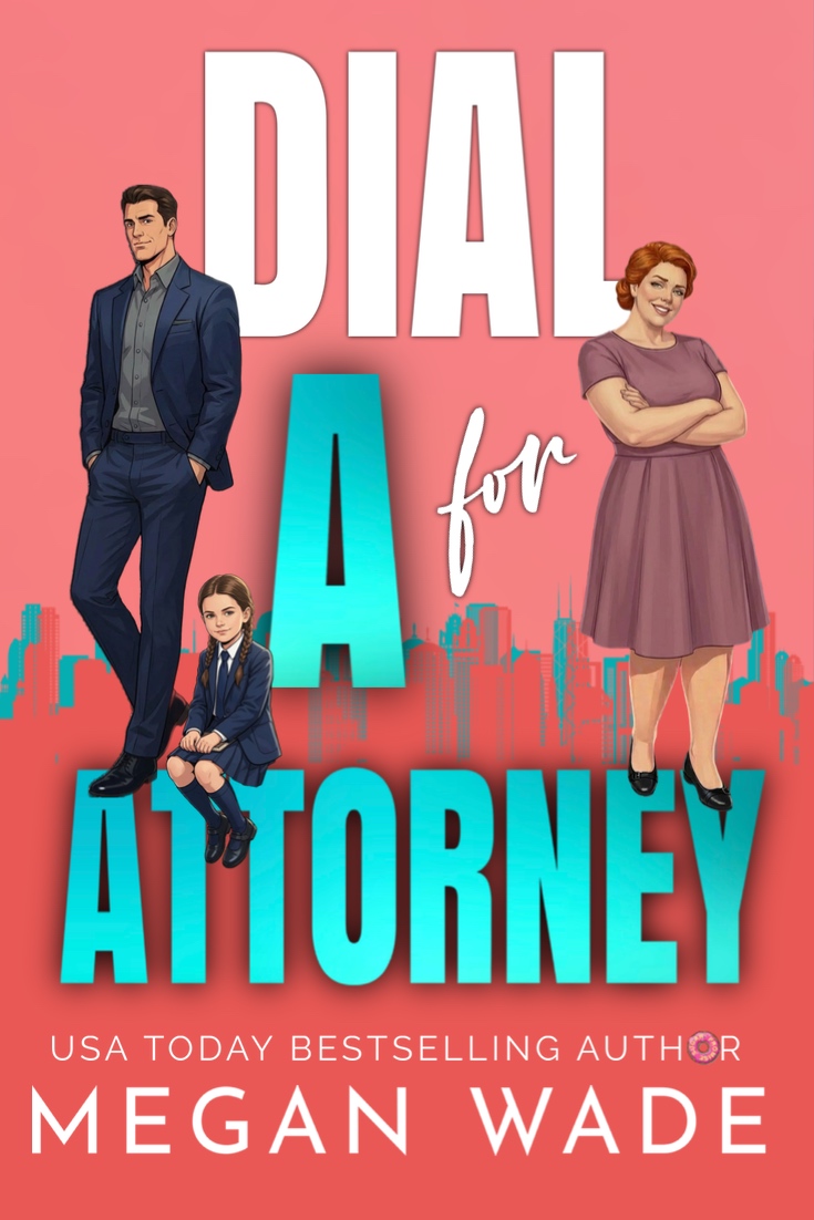 Dial A for Attorney book cover featuring a curvy heroine, a corporate attorney hero, and his young daughter